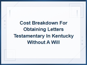 Kentucky Probate Costs Without a Will