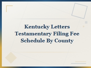 Kentucky Letters Testamentary Filing Fees by County