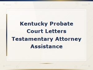 Filing for Letters Testamentary in Kentucky Probate Court