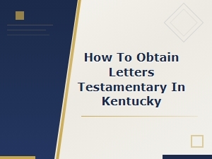How to Obtain Letters Testamentary in Kentucky