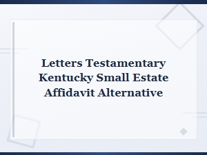 Kentucky Letters Testamentary vs Small Estate Affidavit
