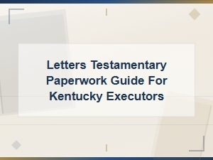 Kentucky Letters Testamentary Guide for Executors